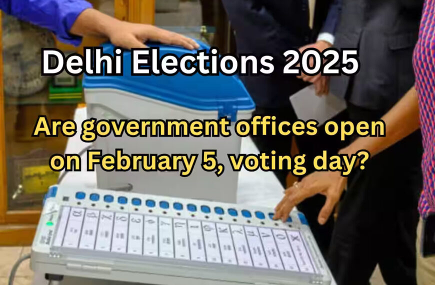 Delhi Elections 2025: Are government offices&hellip;