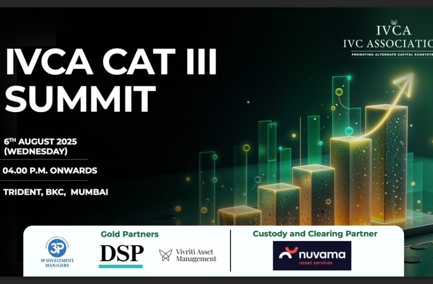 IVCA CAT III Summit 2025 to Spotlight Innovation, Growth, and Alpha in India’s Fastest-Growing Alternate Asset Class