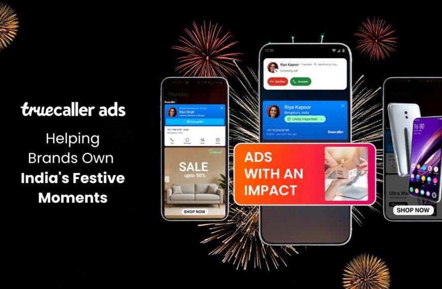 Truecaller Ads Promises a Stellar Lineup&hellip;