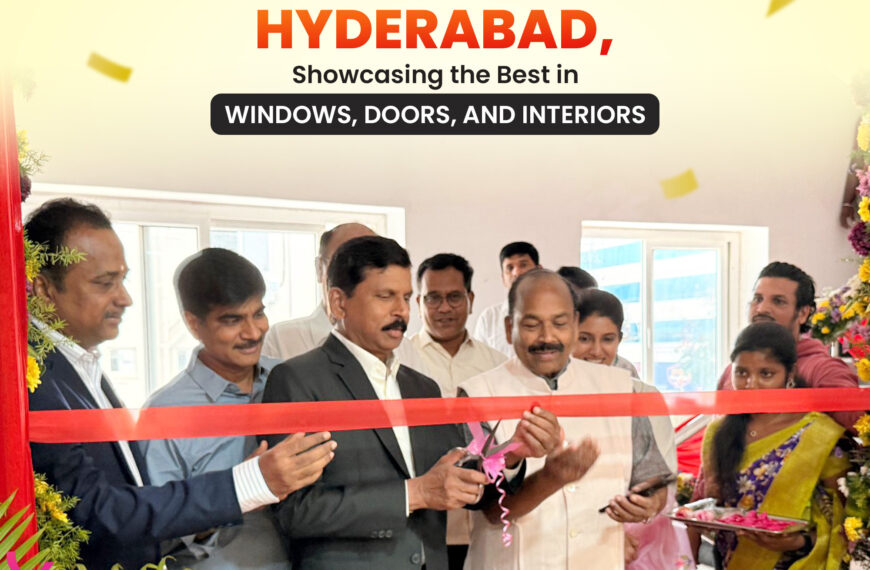 Simta Astrix Opens its New Experience Centre in Hyderabad, Showcasing the Best in Windows, Doors, and Interiors