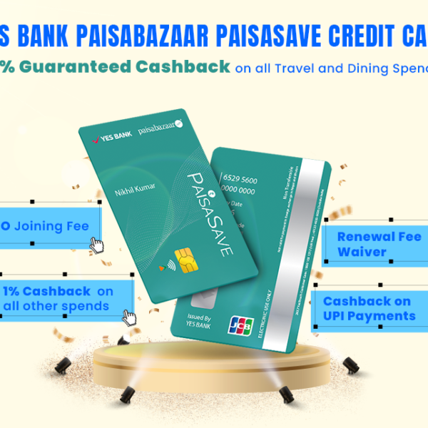 Paisabazaar and YES BANK Announce Upgraded PaisaSave Credit Card…