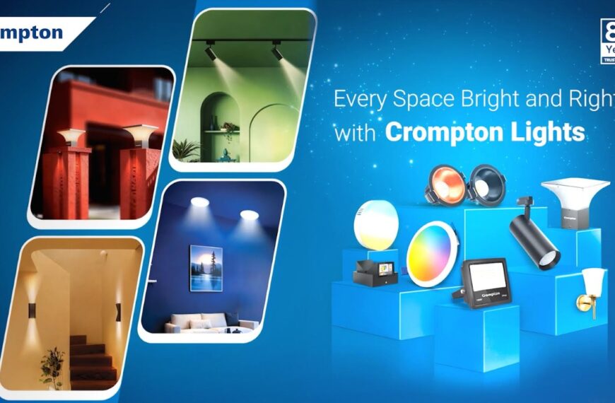 Crompton Strengthens Its Lighting Play With 'Every Space Bright & Right With Crompton Lights' Campaign