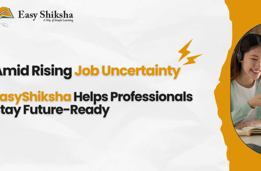 Amid Rising AI Job Disruptions, EasyShiksha Empowers Professionals to Stay Relevant, Get Promoted, and Lead in the Future Workforce