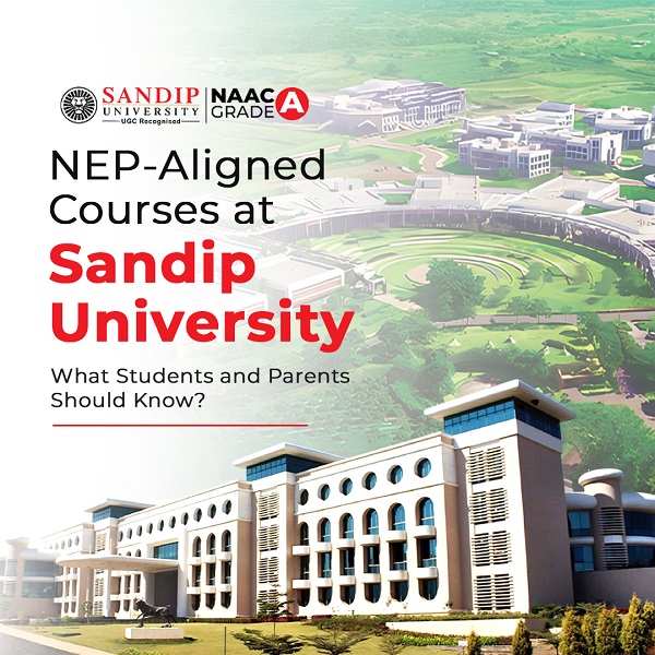 NEP-Aligned Courses at Sandip University: What Students and Parents&hellip;