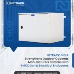 Netrack India Strengthens Outdoor Cabinets…