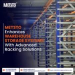METSTO Enhances Warehouse Storage Systems&hellip;